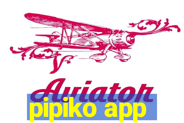 pipiko app